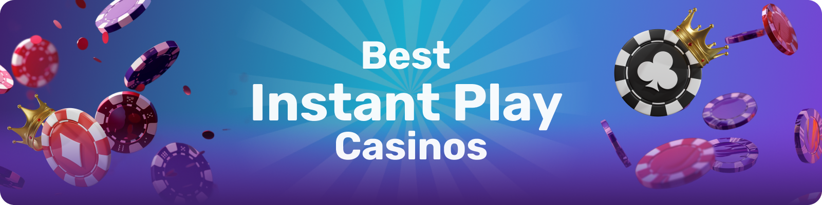 Instant play casinos let users enjoy games in their browser without any downloads