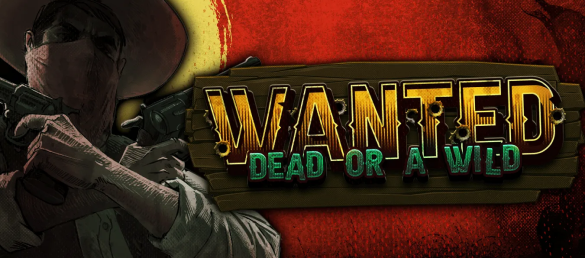 Wanted Dead or a Wild